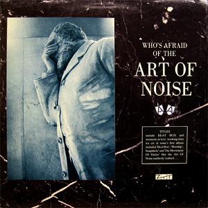 Who's Afraid of the Art of Noise (1984)